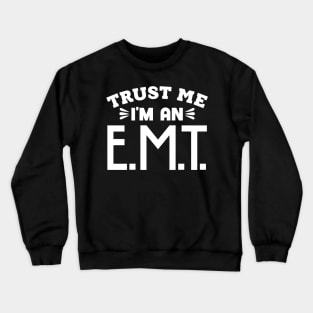 Trust Me, I'm an EMT Crewneck Sweatshirt